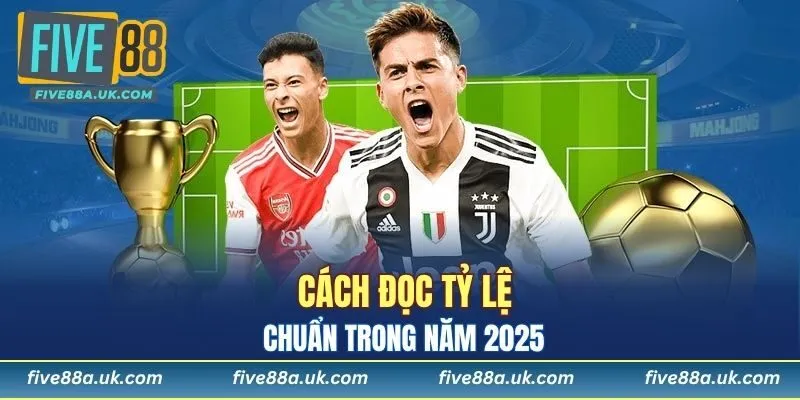 Cách đọc tỷ lệ chuẩn năm 2025