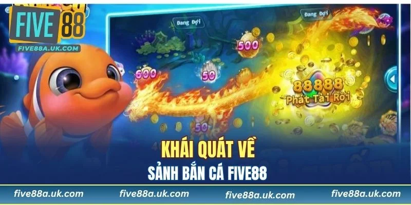Giới thiệu chung về sảnh bắn cá tại FIVE88