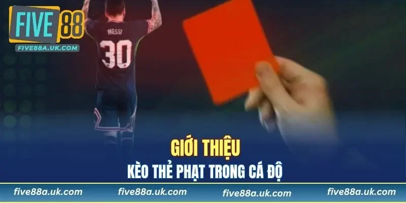 Giới thiệu đôi nét về kèo thẻ phạt trong cá độ