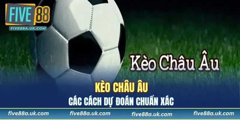 Kèo Châu Âu
