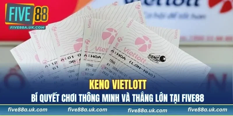 Loại hình xổ số Keno Vietlott