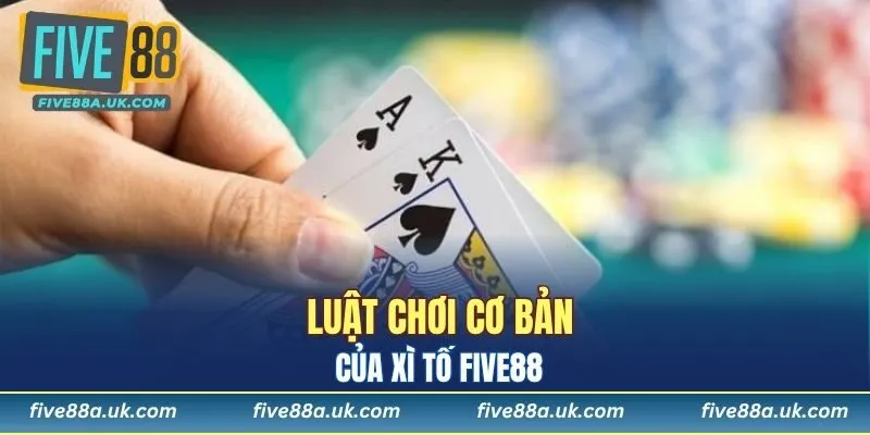 Xì Tố FIVE88 – Nguồn Gốc Và Luật Chơi Cơ Bản Năm 2025 6 Luật chơi cơ bản của xì tố FIVE88