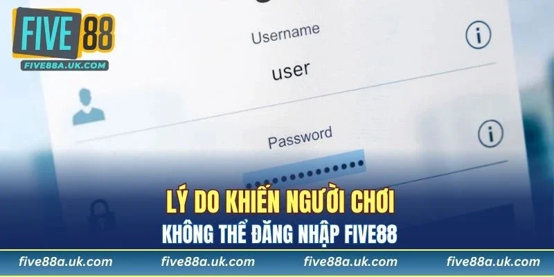 Lý do khiến người chơi không thể đăng nhập FIVE88