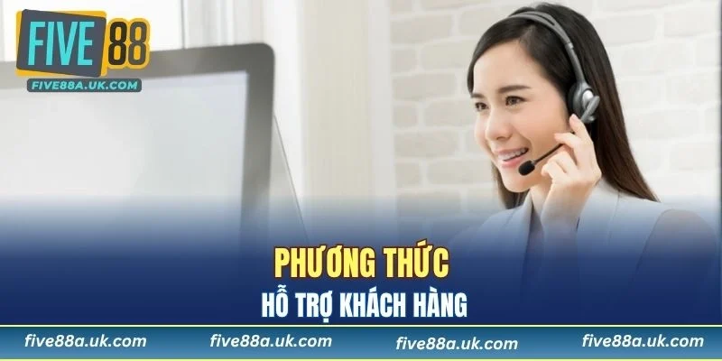 Một số phương thức hỗ trợ khách hàng đa dạng tại nền tảng