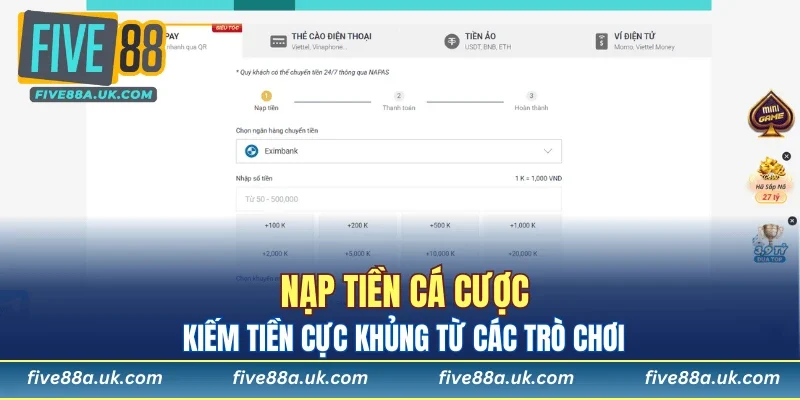 FIVE88 14 Nạp tiền cá cược, kiếm tiền cực khủng từ các trò chơi
