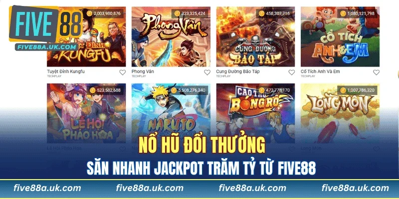 FIVE88 8 Nổ hũ đổi thưởng, săn nhanh Jackpot trăm tỷ từ five88
