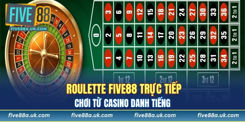 Roulette FIVE88 trực tiếp ván chơi từ casino danh tiếng