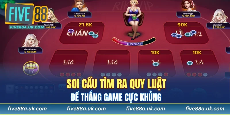 Soi cầu tìm ra quy luật để thắng game cực khủng 