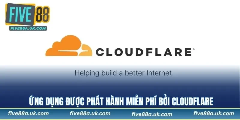 Ứng dụng được phát hành miễn phí bởi Cloudflare