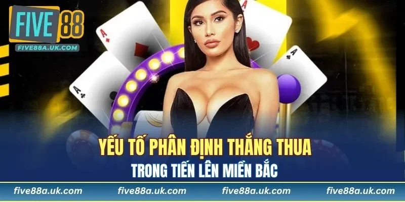 Yếu tố phân định thắng thua trong tiến lên miền Bắc